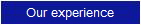 Our experience